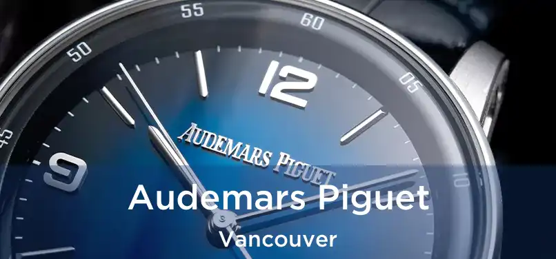 Audemars Piguet Vancouver
